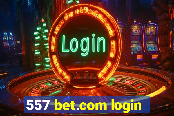 557 bet.com login